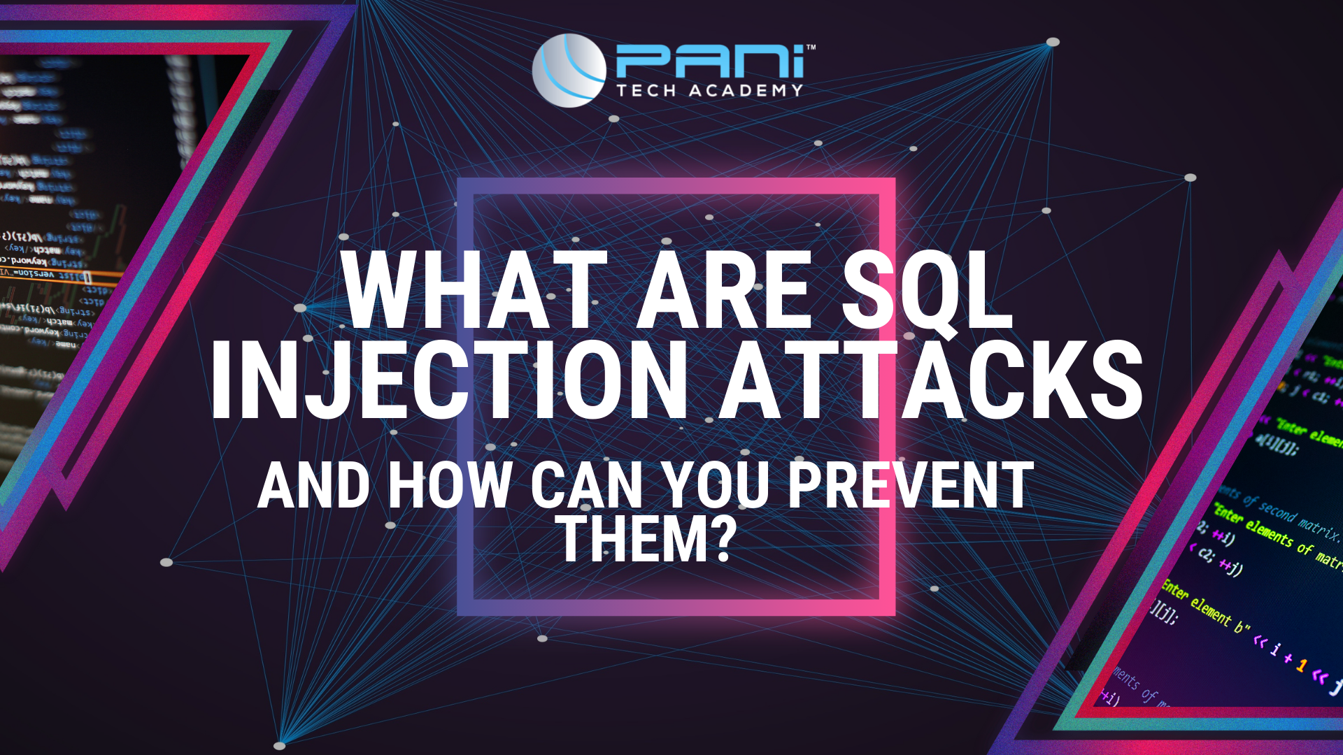 What Are SQL Injection Attacks and How Can You Prevent Them?